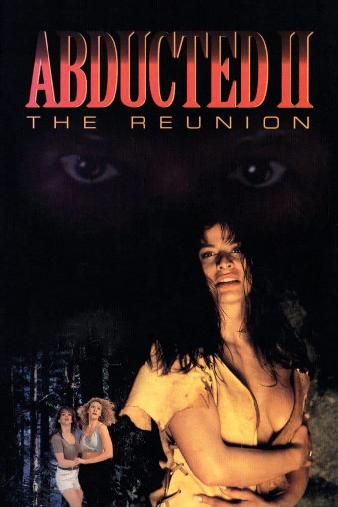 Abducted II: The Reunion 1994 Abducted II: The Reunion